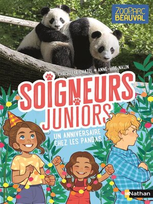cover image of Soigneurs juniors--Un anniversaire chez les pandas--tome 1--dès 8 ans